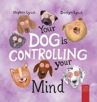 Stephen Lynch - Your Dog Is Controlling Your Mind, Inbunden