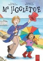 Emily Wensley - Mr Jiggletoe: A Colourful Story of Dance, Magic and Hope for Ages 5 to 7, Häftad