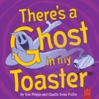 Tom Phipps - There's a Ghost in My Toaster, Häftad