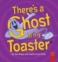 Tom Phipps - There's a Ghost in My Toaster, Inbunden