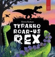Emma Graham - Tyranno-ROAR-us Rex, Inbunden