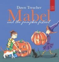 Dawn Treacher - Mabel and the Pumpkin Festival, Inbunden