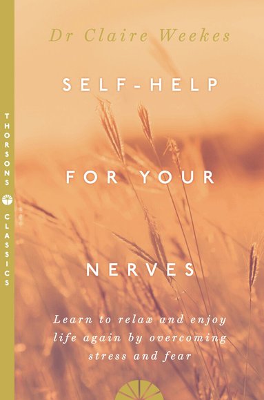 Dr. Claire Weekes - Self-Help for Your Nerves, Häftad