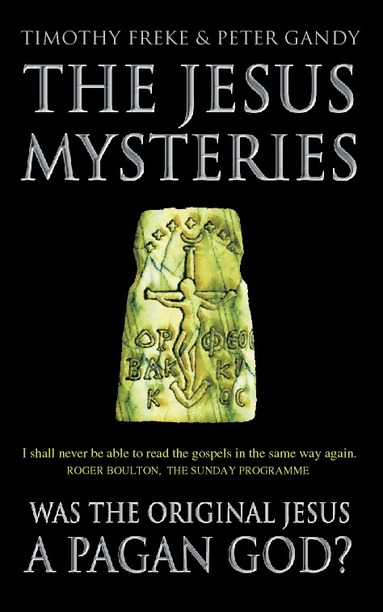 Timothy Freke, Peter Gandy - Jesus Mysteries, Häftad