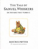 The Tale of Samuel Whiskers or the Roly-Poly Pudding 1