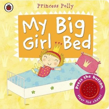 bokomslag My Big Girl Bed: A Princess Polly book