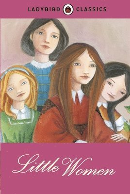 Louisa May Alcott - Ladybird Classics: Little Women, Inbunden