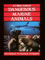 bokomslag A Colour Atlas of Dangerous Marine Animals