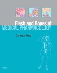 bokomslag The Flesh and Bones of Medical Pharmacology
