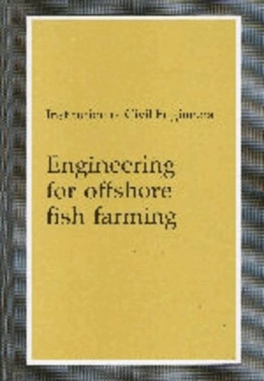 Institute of Civil Engineers - Engineering for Offshore Fish Farming, Inbunden