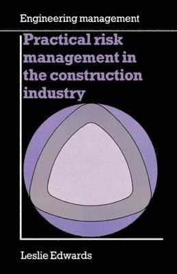 Leslie Edwards - Practical risk management in the construction industry, Häftad