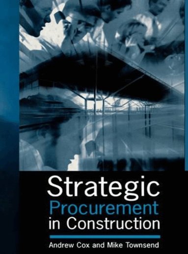 Andrew Cox, Mike Townsend - Strategic Procurement in Construction, Inbunden