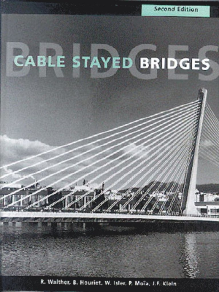 Rene Walther, Bernard Houriet, Walmar Isler, Pierre Moia, Jean-Francois Klein - Cable Stayed Bridges, Inbunden