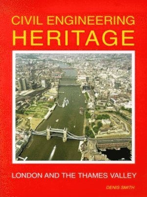 Denis Smith - Civil Engineering Heritage, Häftad