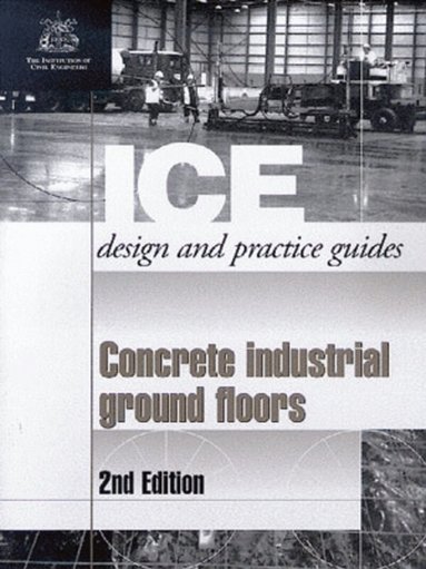 Institute of Civil Engineers - Concrete Industrial Ground Floors, Häftad