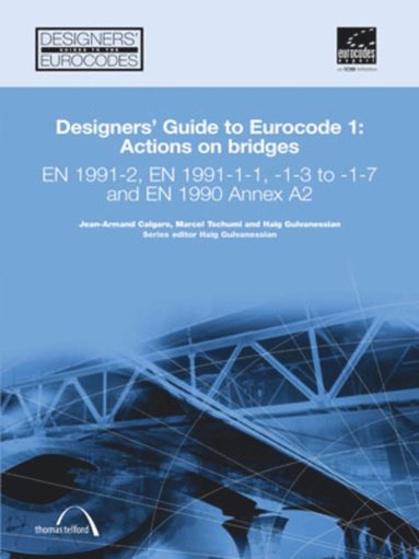 bokomslag Designers' Guide to Eurocode 1: Actions on bridges