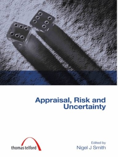 Nigel J. Smith - Appraisal, Risk and Uncertainty, Häftad