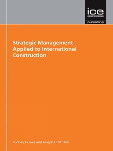 Rodney Howes, Joseph Tah - Strategic Management Applied to International Construction, Häftad