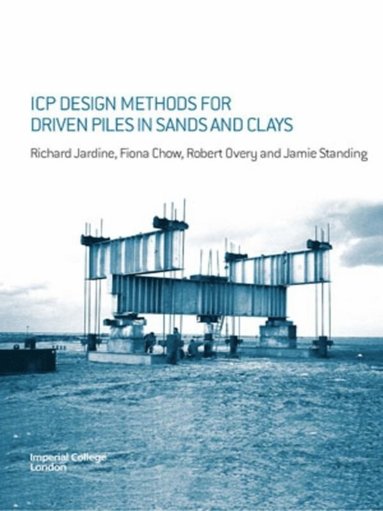 bokomslag ICP Design Methods for Driven Piles in Sands and Clays