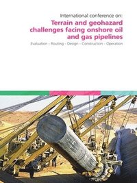 bokomslag Terrain and Geohazard Challenges facing Onshore Oil and Gas Pipelines