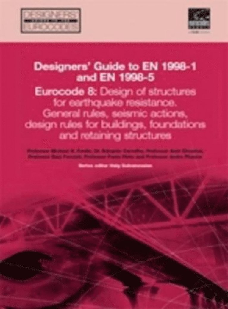 Michael N Fardis, Eduardo Carvalho, Amr S Elnashai, Ezio Faccioli, Paolo Pinto, Andre Plumier, Haig Gulvanessian, Amr S. Elnashai - Designer's Guide to EN 1998-1 and 1998-5, Inbunden