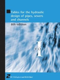 bokomslag Tables for the Hydraulic Design of Pipes, Sewers and Channels Volume I