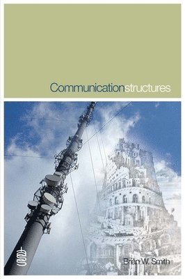 Brian W. Smith, Brian W Smith - Communication Structures, Inbunden