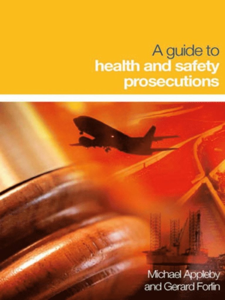 Michael Appleby, Fisher Scoggins, Gerard Forlin - Guide to Health and Safety Prosecutions, Inbunden