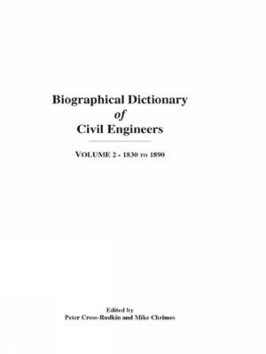 Peter Cross-Rudkin, Mike Chrimes - Biographical Dictionary of Civil Engineers in Great Britain and Ireland - Volume 2, Inbunden