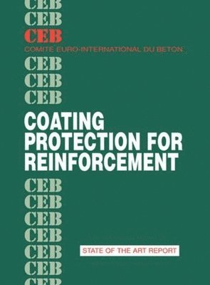 Comité Euro-International du Béton, Comite Euro-International du Beton, Comité Euro-International Du Béton, C. Andrade - Coating Protection for Reinforcement, Häftad