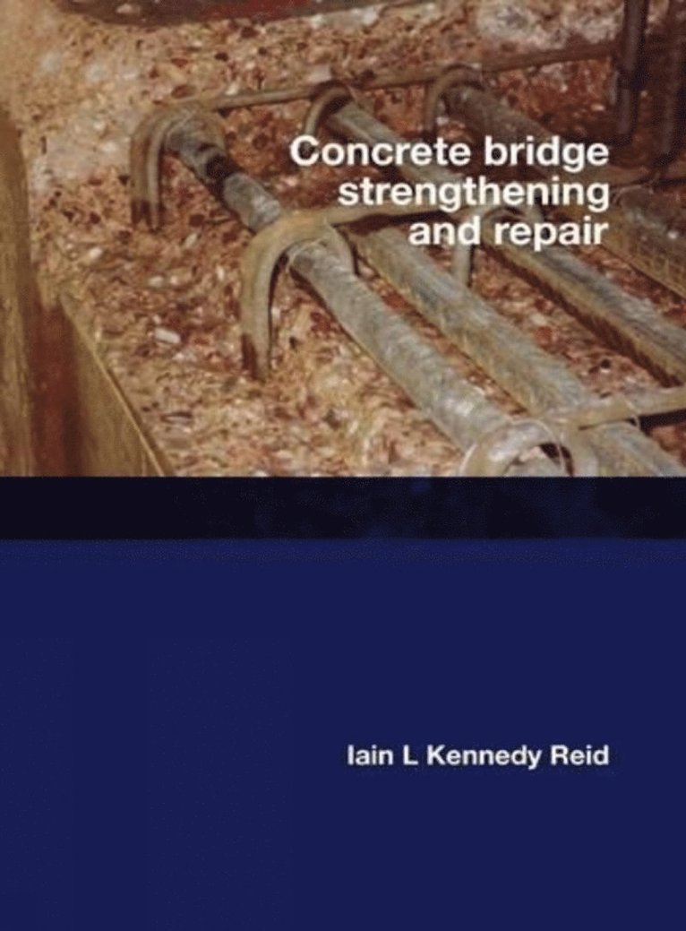 Iain Kennedy-Reid, David Jenkins - Concrete Bridge Strengthening and Repair, Häftad
