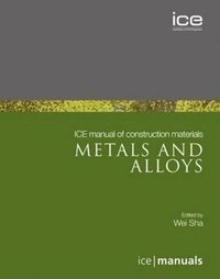 bokomslag ICE Manual of Construction Materials:Metals and alloys