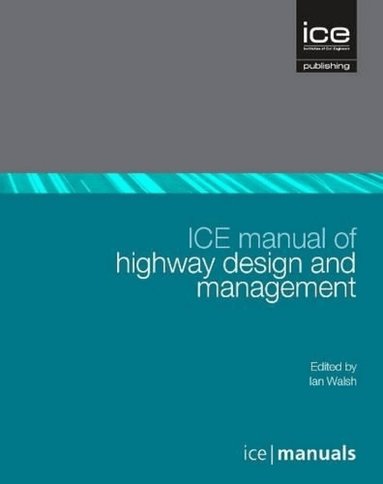 Ian Walsh - ICE Manual of Highway Design and Management, Inbunden