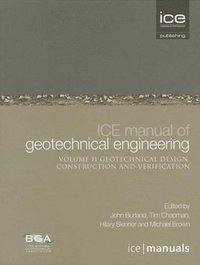 bokomslag ICE Manual of Geotechnical Engineering Volume II:Geotechnical Design, Construction and Verification