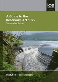 bokomslag A Guide to the Reservoirs Act 1975 Second edition