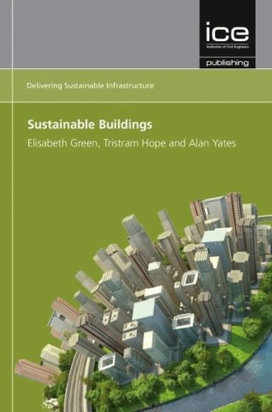 Elisabeth Green, Tristram Hope, Alan Yates - Sustainable Buildings, Häftad