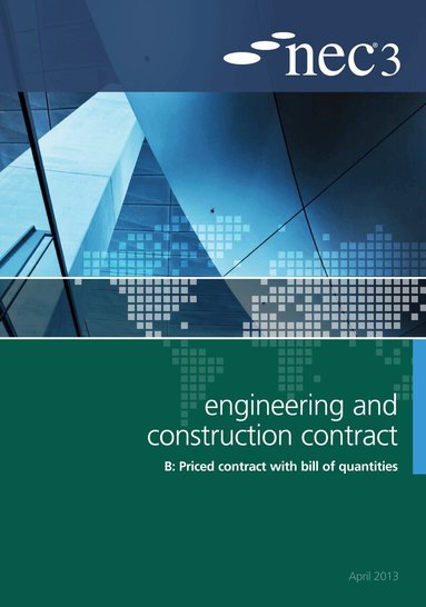 NEC - NEC3 Engineering and Construction Contract Option B: Price contract with bill of quantitities, Häftad