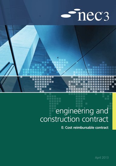 NEC - NEC3 Engineering and Construction Contract Option E: Cost reimbursable contract, Häftad
