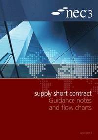 bokomslag NEC3 Supply Short Contract Guidance Notes and Flow Charts