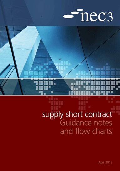 NEC - NEC3 Supply Short Contract Guidance Notes and Flow Charts, Häftad