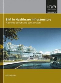 bokomslag BIM in Healthcare Infrastructure