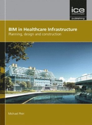 Michael Phiri - BIM in Healthcare Infrastructure, Inbunden