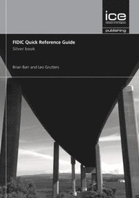 bokomslag FIDIC Quick Reference Guide: Silver Book