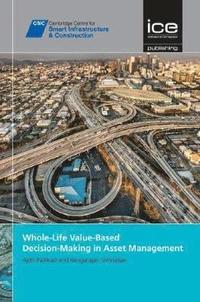 bokomslag Whole-Life Value-Based Decision-Making in Asset Management