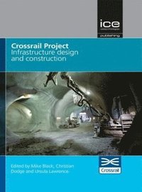 bokomslag Crossrail Project: Infrastructure Design And Construction Volume 1