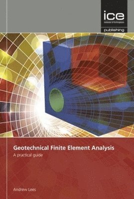 Andrew Lees - Geotechnical Finite Element Analysis, Inbunden