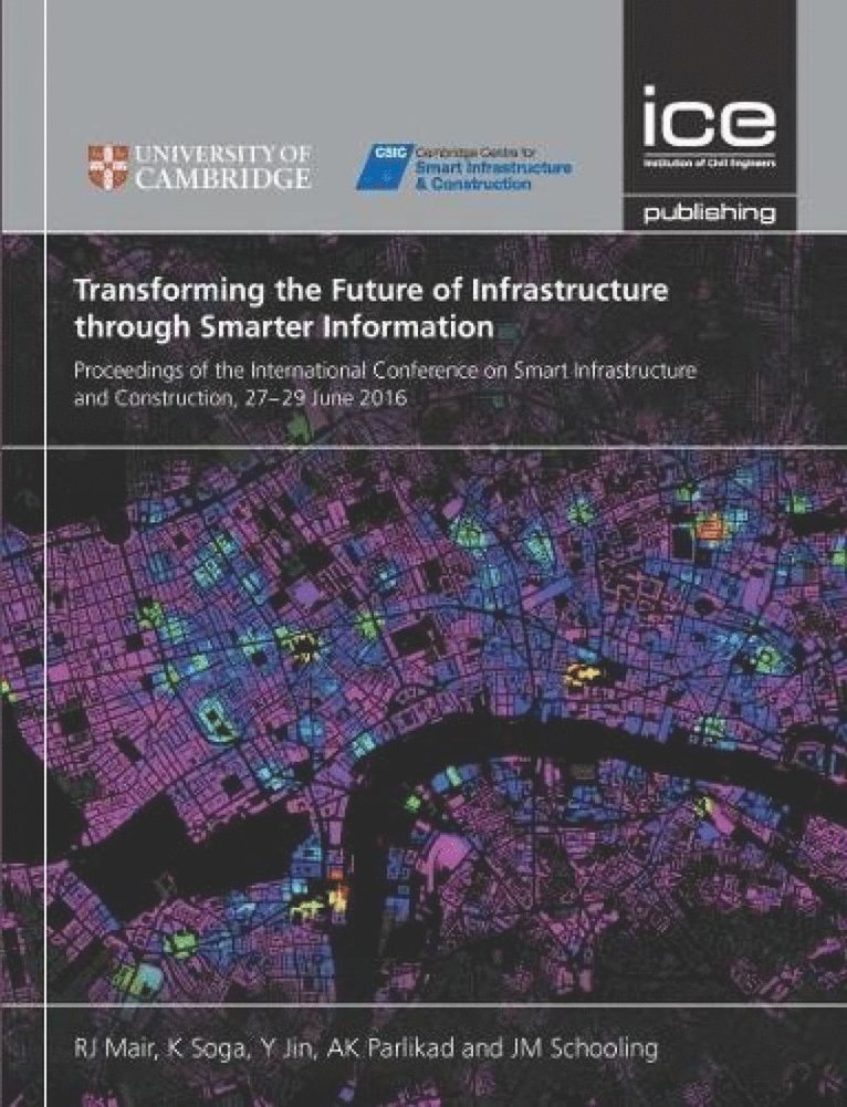 R. J. Mair, Kazuo Soga, Y. Jin, Ajith Kumar Parlikad, J. M. Schooling, R J Mair, J M Schooling - Transforming the Future of Infrastructure through Smarter Information, Inbunden