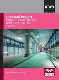 bokomslag Crossrail Project: Infrastructure Design and Construction Volume 3