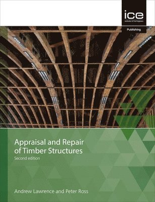 Peter Ross - Appraisal and Repair of Timber Structures and Cladding, Second edition, Häftad