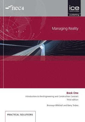 Barry Trebes, Bronwyn Mitchell - Managing Reality, Third edition. Book 1:  Introduction to the Engineering and Construction Contract, Häftad